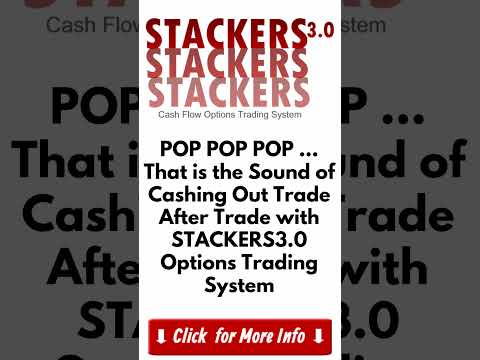 STACKERS3 0 POP POP POP - That is the Sound of Cashing Out Trade After Trade with stackers Options