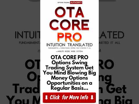 OTA CORE PRO Options Swing Trading System Get You Mind Blowing Big Money Options Opportunities on a