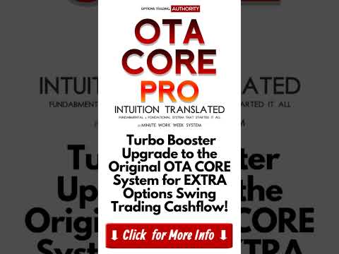 Turbo Booster Upgrade to the Original OTA CORE System for EXTRA Options Swing Trading Cashflow