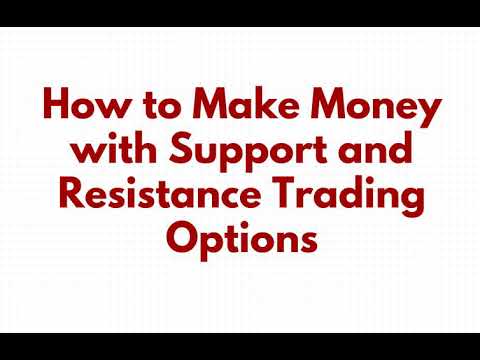 How to Make Money with Support and Resistance Trading in Options