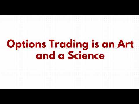 Options Trading is an Art and a Science